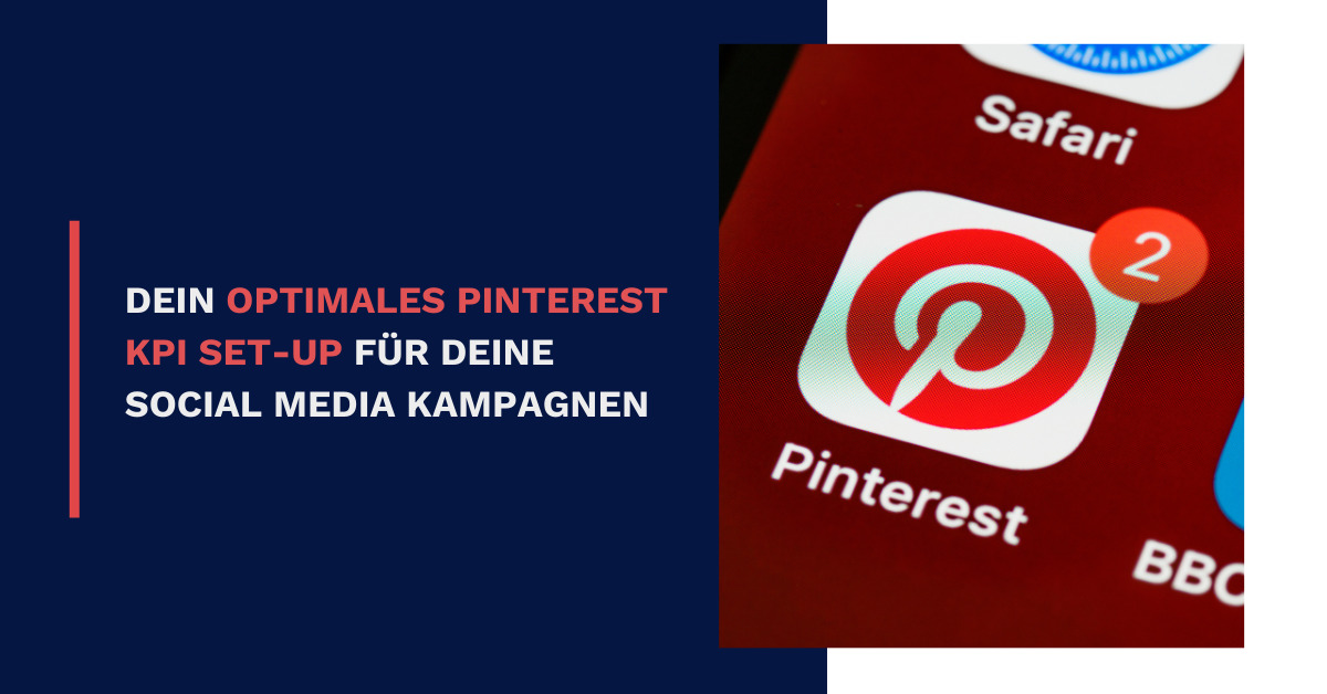 Dein optimales Pinterest KPI Set-Up für deine Social Media Kampagnen